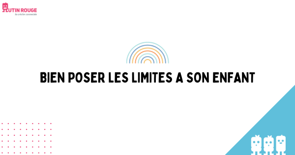 BIEN POSER LES LIMITES A SON ENFANT