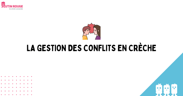 LA GESTION DES CONFLITS EN CRÈCHE