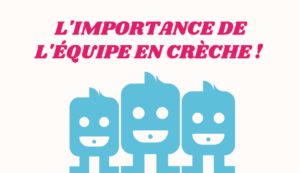 Lire la suite à propos de l’article L’IMPORTANCE DE L’ÉQUIPE EN CRÈCHE