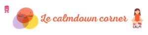 Lire la suite à propos de l’article LE CALMDOWN CORNER POUR LES PETITS