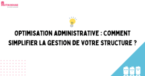 Lire la suite à propos de l’article OPTIMISATION ADMINISTRATIVE : COMMENT SIMPLIFIER LA GESTION DE VOTRE STRUCTURE ?